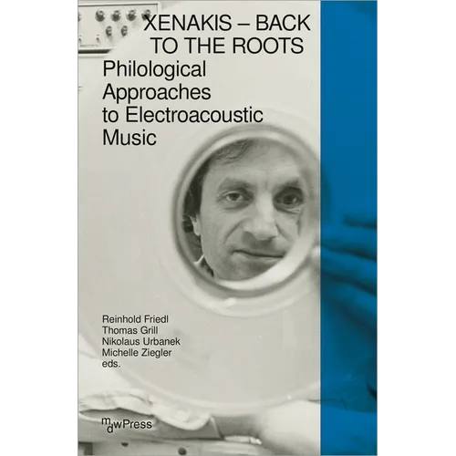 Xenakis - Back to the Roots: Philological Approaches to Electroacoustic Music - Paperback