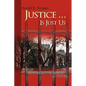 Justice ... Is Just Us: A Story for Anyone Who Believes in Change - Hardcover