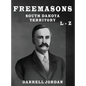 Freemasons South Dakota Territory L - Z - Hardcover