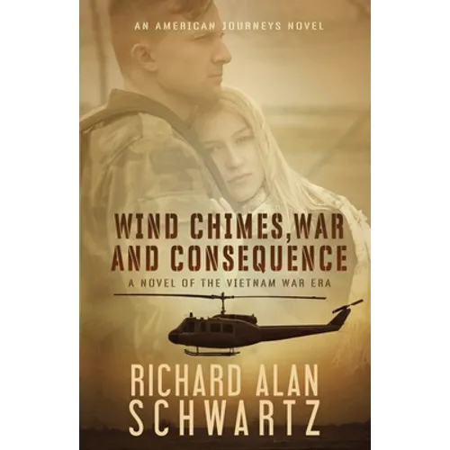 Wind Chimes, War and Consequence: A Novel of the Vietnam War Era - Paperback