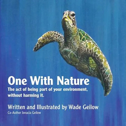 One With Nature: The act of being part of your environment, without harming it. - Paperback