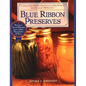 Blue Ribbon Preserves: Secrets to Award-Winning Jams, Jellies, Marmalades and More - Paperback
