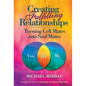 Creating Fulfilling Relationships: Turning Cell Mates Into Soul Mates - Hardcover