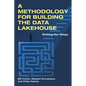 A Methodology for Building the Data Lakehouse - Paperback