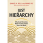 Just Hierarchy: Why Social Hierarchies Matter in China and the Rest of the World - Paperback
