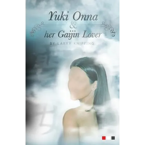 Yuki Onna And Her Gaijin Lover - Paperback