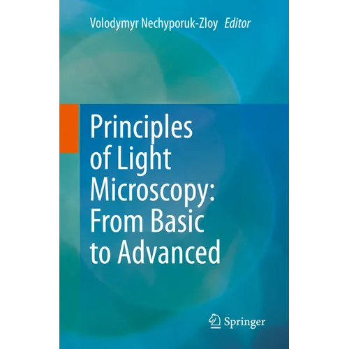 Principles of Light Microscopy: From Basic to Advanced - Paperback