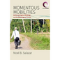 Momentous Mobilities: Anthropological Musings on the Meanings of Travel - Paperback