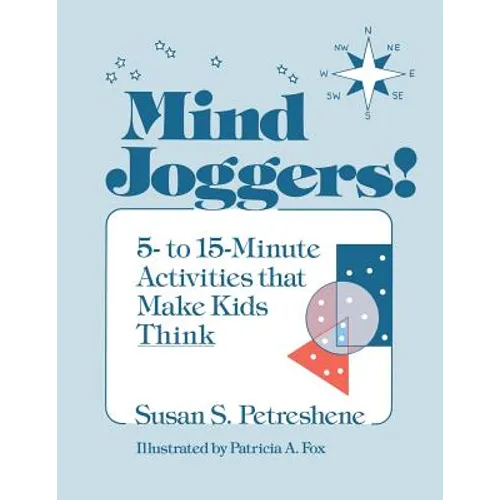 Mind Joggers!: 5- To 15- Minute Activities That Make Kids Think - Paperback