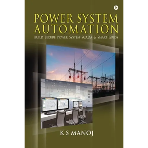 Power System Automation: Build Secure Power System SCADA & Smart Grids - Paperback