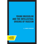 Young Mussolini and the Intellectual Origins of Fascism - Paperback