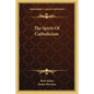 The Spirit Of Catholicism - Paperback