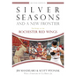 Silver Seasons and a New Frontier: The Story of the Rochester Red Wings, Second Edition - Paperback