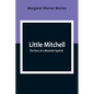 Little Mitchell: The Story of a Mountain Squirrel - Paperback