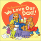 We Love Our Dad! - Hardcover