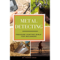 Metal Detecting: Treasure Hunting Bible for Beginners - Paperback