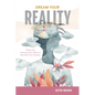 Dream Your Reality: Utilize the Subconscious Mind to Manifest Your Reality - Hardcover