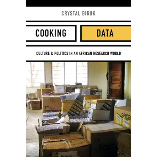 Cooking Data: Culture and Politics in an African Research World - Paperback