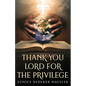 Thank You Lord for the Privilege - Paperback