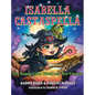 Isabella Castaspella: The Happy Little Witch and Her Friends - Hardcover