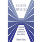 Reading Smarter: The Beginners Guide to Speed Reading, Comprehension, and Memory Retention - Paperback