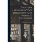 Fourteen Lessons in Yogi Philosophy and Oriental Occultism - Hardcover