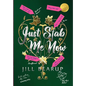 Just Stab Me Now - Hardcover