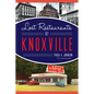 Lost Restaurants of Knoxville - Paperback