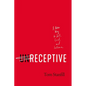 Unreceptive: A Better Way to Sell, Lead, and Influence - Paperback
