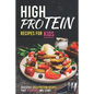 High Protein Recipes for Kids: Delicious High-Protein Recipes That Your Kids Will Love! - Paperback