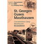 St. Georgen - Gusen - Mauthausen: Concentration Camp Mauthausen Reconsidered - Paperback