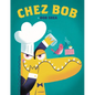 Chez Bob - Hardcover
