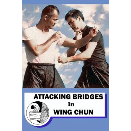 Attacking bridges in Wing Chun - Paperback