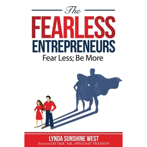 The Fearless Entrepreneurs: Fear Less; Be More - Paperback