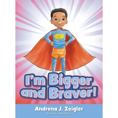 I'm Bigger and Braver - Hardcover