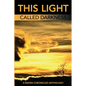 This Light Called Darkness A Raven Chronicles Anthology,: Selected Work, 1997-2005 - Paperback