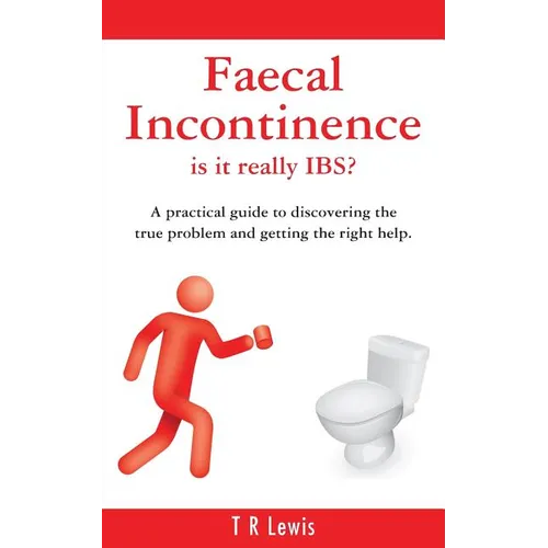 Faecal Incontinence - is it really IBS? (UK version) - Paperback