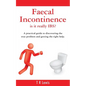 Faecal Incontinence - is it really IBS? (UK version) - Paperback