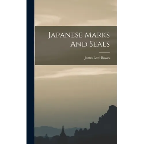 Japanese Marks And Seals - Hardcover