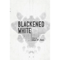 Blackened White - Paperback