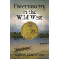 Freemasonry in the Wild West - Hardcover