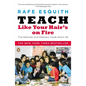 Teach Like Your Hair's on Fire: The Methods and Madness Inside Room 56 - Paperback