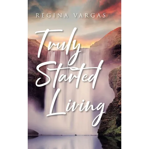 Truly Started Living - Hardcover