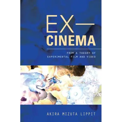Ex-Cinema: From a Theory of Experimental Film and Video - Paperback