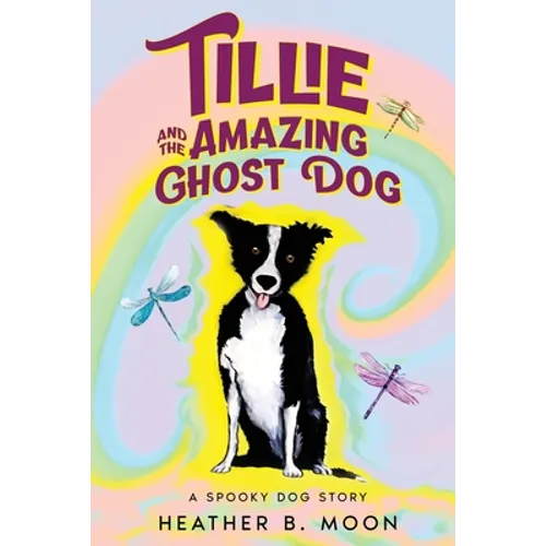 Tillie and the Amazing Ghost Dog: A Spooky Dog Story - Paperback