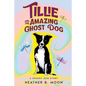 Tillie and the Amazing Ghost Dog: A Spooky Dog Story - Paperback