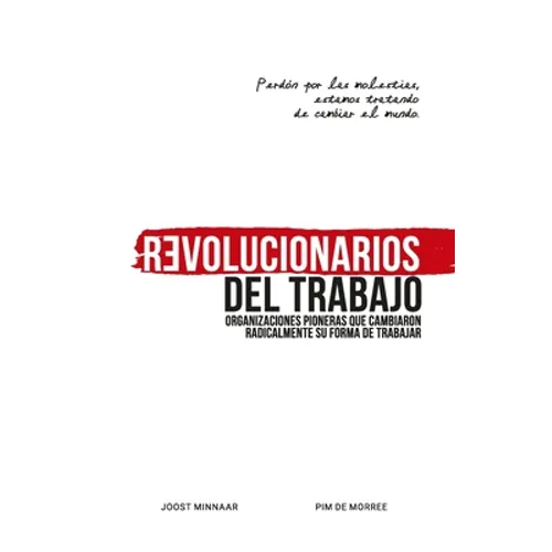 Revolucionarios del Trabajo: Organizaciones pioneras que cambiaron radicalmente su forma de trabajar - Paperback