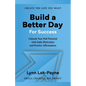 Build A Better Day For Success: Positive Affirmations and Daily Inspiration to Unleash Your Full Potential - Paperback