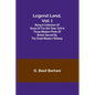 Legend Land, Vol. I; Being a Collection of Some of the Old Tales Told in Those Western Parts of Britain Served by the Great Western Railway - Paperback