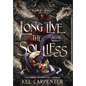Long Live the Soulless - Hardcover